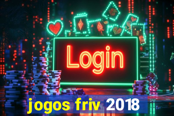 jogos friv 2018