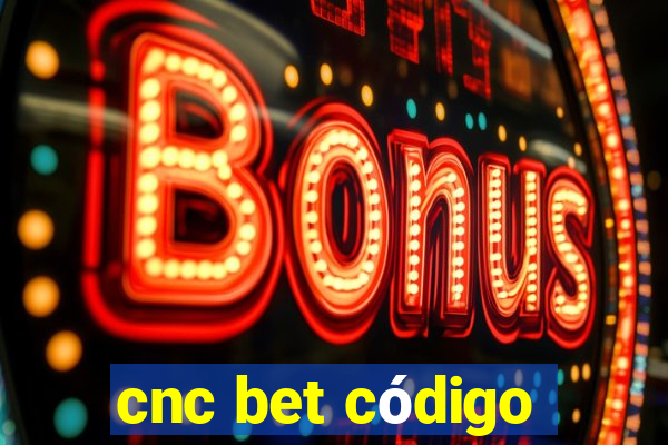 cnc bet código