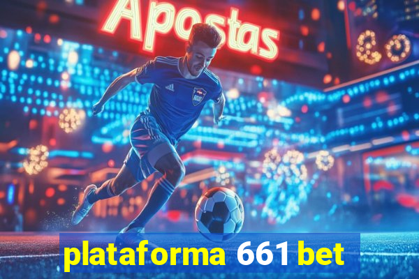 plataforma 661 bet