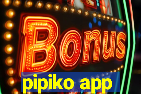 pipiko app