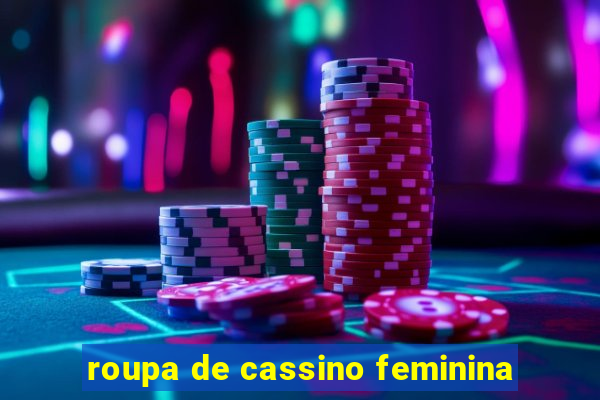 roupa de cassino feminina