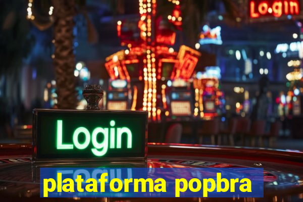 plataforma popbra