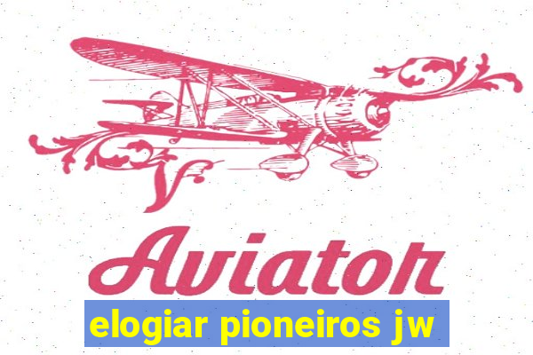 elogiar pioneiros jw