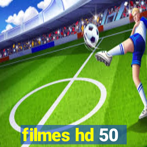 filmes hd 50