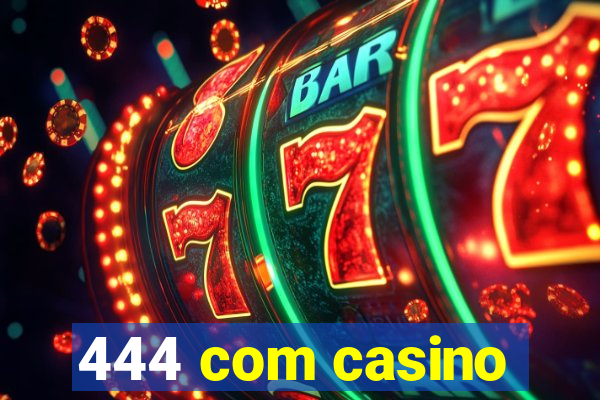 444 com casino