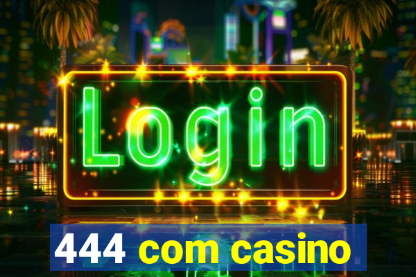 444 com casino