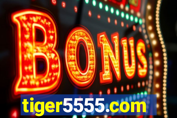 tiger5555.com