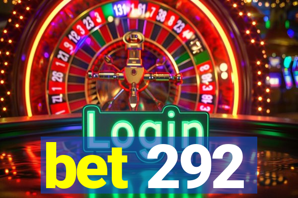 bet 292