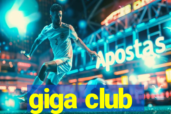 giga club