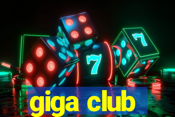 giga club