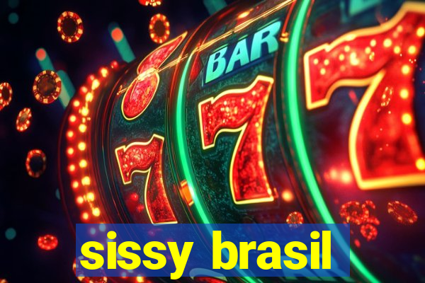 sissy brasil