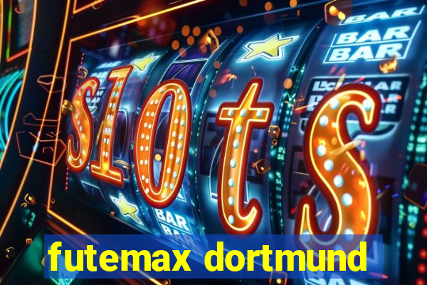 futemax dortmund