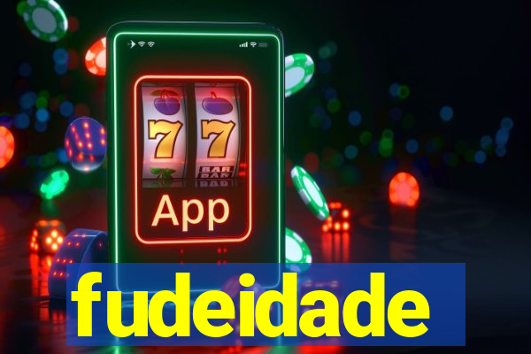 fudeidade