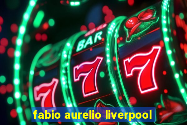 fabio aurelio liverpool