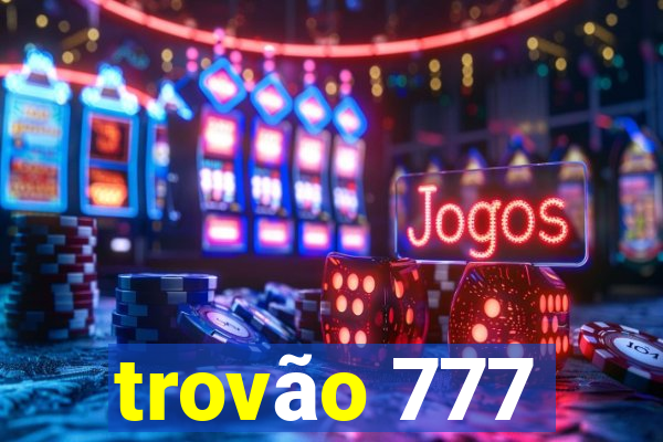 trovão 777