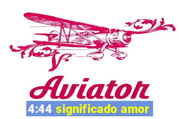 4:44 significado amor