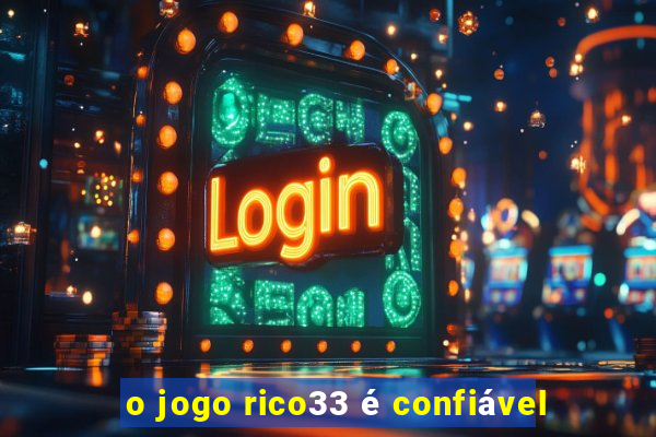 o jogo rico33 é confiável