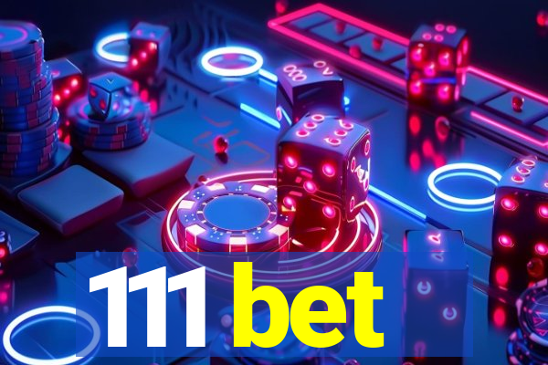 111 bet