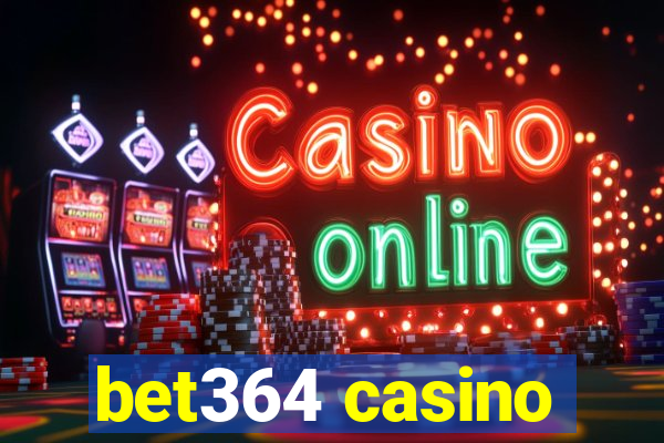 bet364 casino