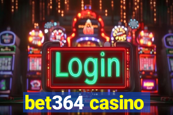 bet364 casino