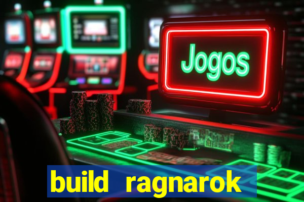 build ragnarok history reborn rag