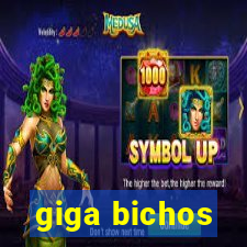 giga bichos