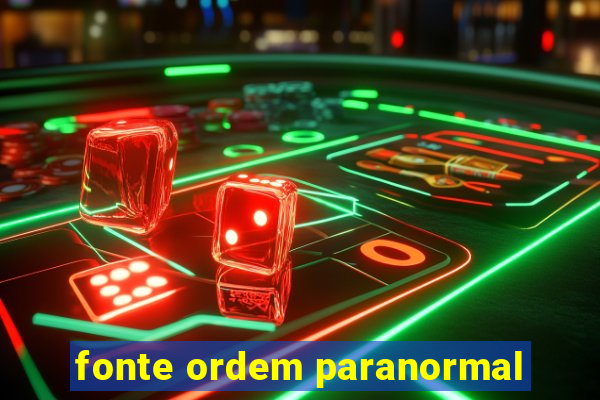 fonte ordem paranormal