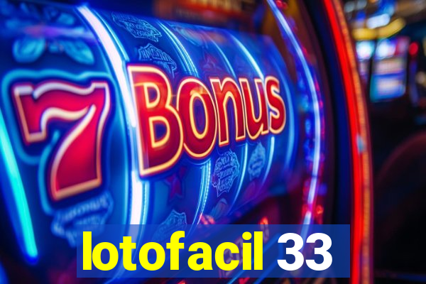 lotofacil 33