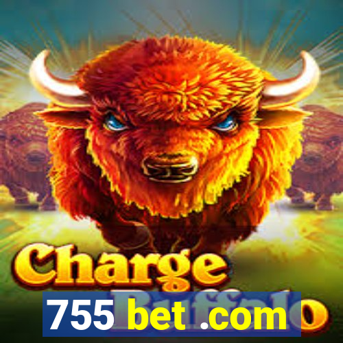 755 bet .com