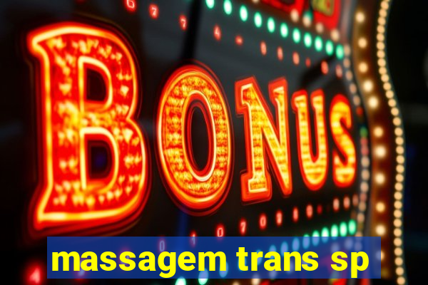 massagem trans sp