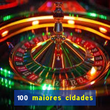 100 maiores cidades do brasil