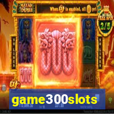 game300slots