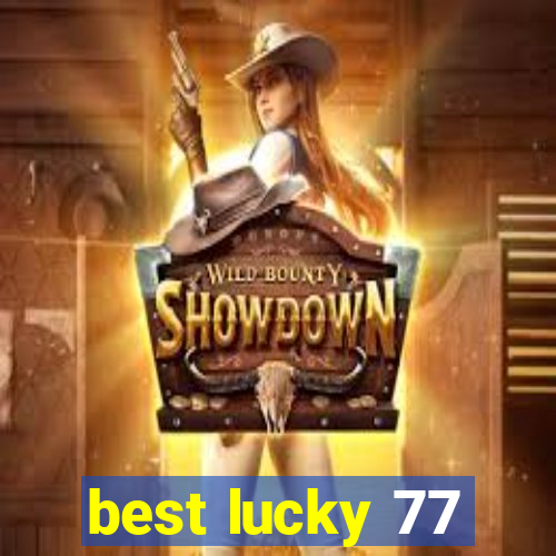 best lucky 77