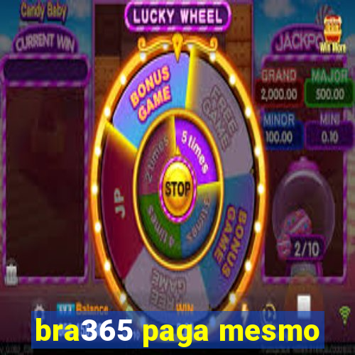 bra365 paga mesmo