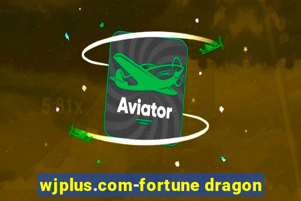 wjplus.com-fortune dragon