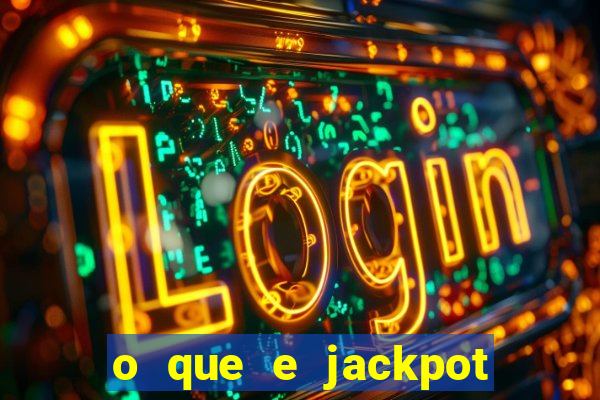 o que e jackpot no jogo do tigre