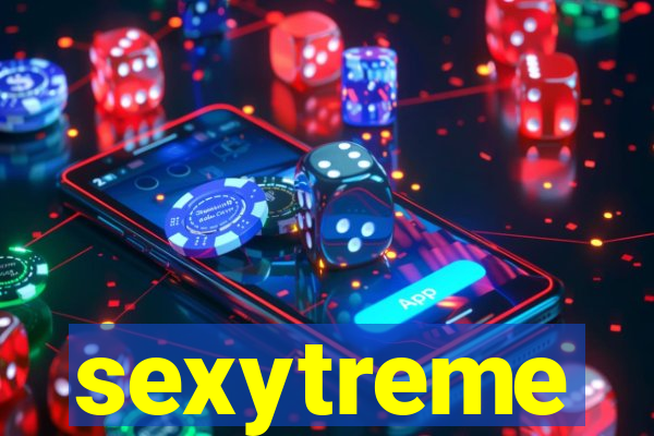 sexytreme