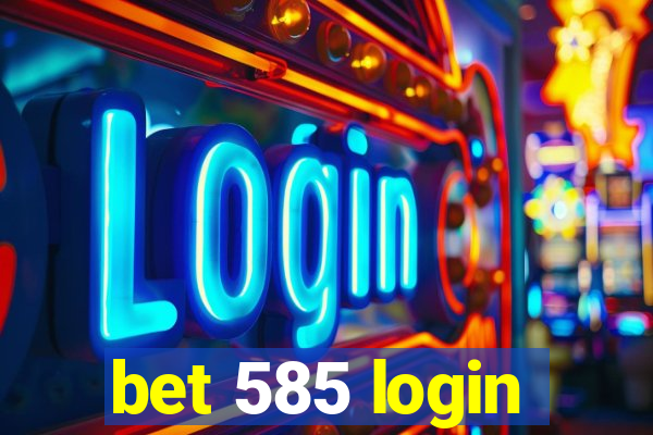 bet 585 login