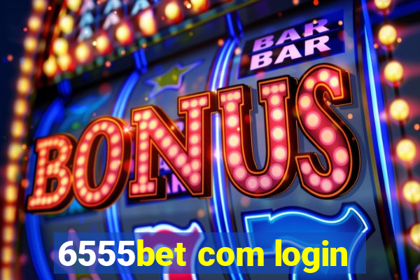 6555bet com login