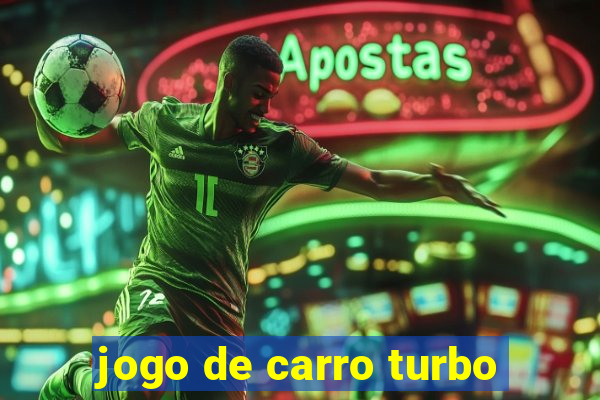 jogo de carro turbo