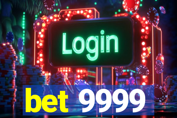 bet 9999