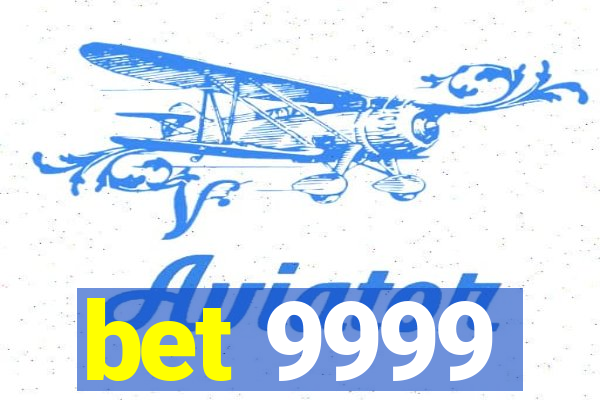 bet 9999