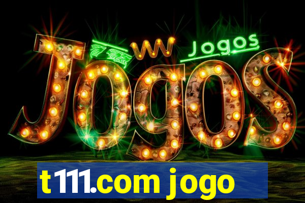 t111.com jogo