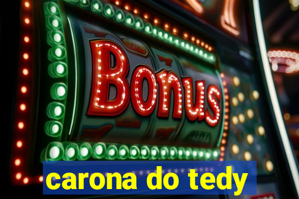 carona do tedy