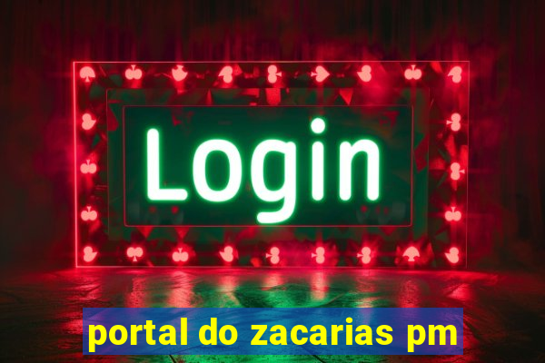 portal do zacarias pm