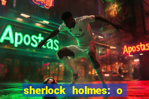 sherlock holmes: o jogo de sombras torrent