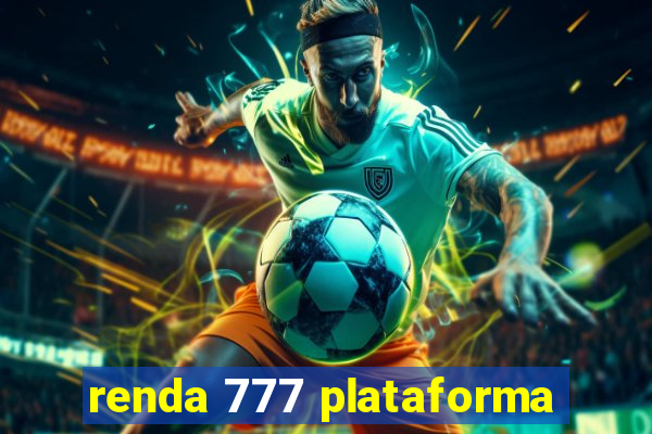 renda 777 plataforma