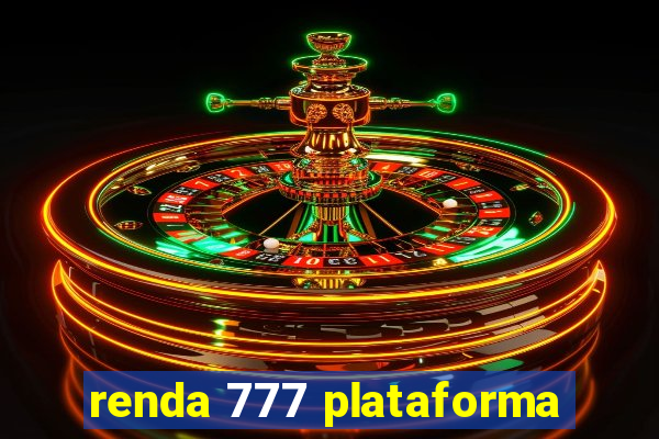 renda 777 plataforma