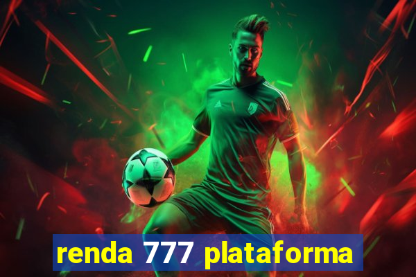 renda 777 plataforma