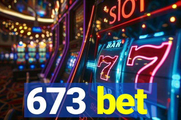 673 bet